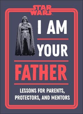 Star Wars I Am Your Father Book