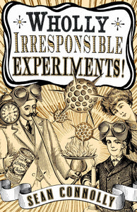 Wholly Irresponsible Experiments Book