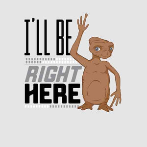 E.T. I"ll Be Right Here T-Shirt (Small)